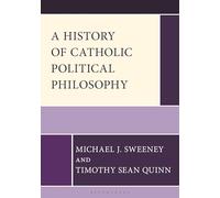 A History of Catholic Political Philosophy
