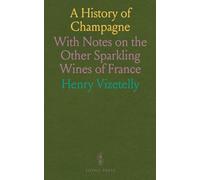 A History of Champagne: With Notes on the Other Sparkling Wines of France