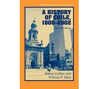 A History of Chile, 1808-2002