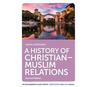 A History of Christian-Muslim Relations: Second Edition