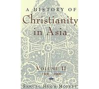 [(A History of Christianity in Asia: 1500-1900 v. 2)] [By (author) Samuel Hugh Moffett] published on (April, 2007)