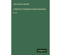 A History of Classical Greek Literature: Vol. II
