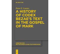 A History of Codex Bezae’s Text in the Gospel of Mark-Lorenz, Peter E.-Copertin