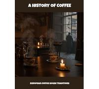 A History Of Coffee: European Coffee House Traditions