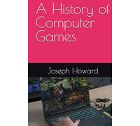 A History of Computer Games