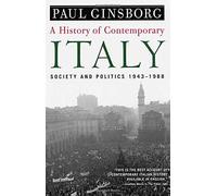 A History of Contemporary Italy: Society and Politics, 1943-1988 by Paul Ginsborg (January 01,2003)