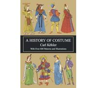 Carl Kohler A History of Costume (Tascabile) Dover Fashion and Costumes