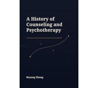 A History of Counseling and Psychotherapy