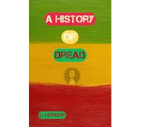 A History Of Dread: Roots and Resistance Across Cultures