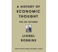 A History of Economic Thought: The Lse Lectures by Lionel Robbins
