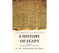 A History of Egypt During the Xviith and Xviiith Dynasties Volume 2
