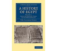 A History of Egypt: Volume 1, from the Earliest Times to the Xvith Dynasty