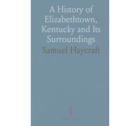 A History of Elizabethtown, Kentucky and Its Surroundings