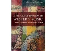 A History of Emotion in Western Music: A Thousand Years from Chant to Pop