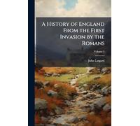 A History of England From the First Invasion by the Romans