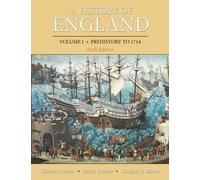 A History of England, Volume 1: Prehistory to 1714 - Clayton Roberts - 2013
