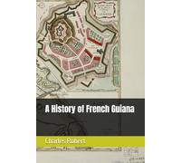 A History of French Guiana