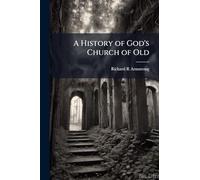 A History of God's Church of Old