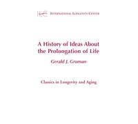 A History of Ideas About the Prolongation of Life