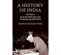 A History of India: From the Nehru Era to the Neoliberal Age (1947-2014)