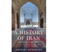 A History of Iran: Empire of the Mind [Lingua Inglese]