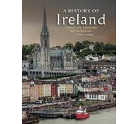 A History of Ireland: Culture, Art, Landscape and Architecture