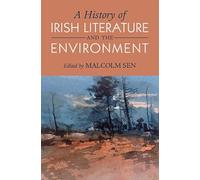 Malcolm Sen A History of Irish Literature and the Environment (Copertina rigida)