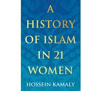 A History of Islam in 21 Women