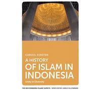 A History of Islam in Indonesia: Unity in Diversity