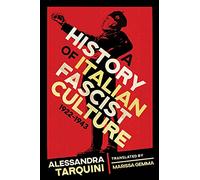 Alessandra Tarquini Mar A History of Italian Fascist Culture, (Copertina rigida)
