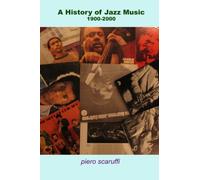 A History of Jazz Music 1900-2000