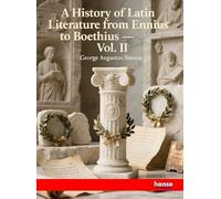 A History of Latin Literature from Ennius to Boethius: Vol. II