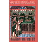 A History of Liturgicala Books from the Beginning to the Thirteenth Centur...