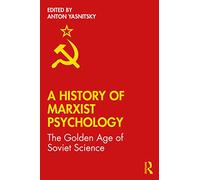 A History of Marxist Psychology: The Golden Age of Soviet Science