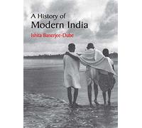 Ishita Banerjee-Dube A History of Modern India (Tascabile)