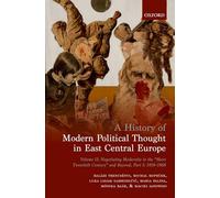 A History of Modern Political Thought in East Central Europe: Volume II: