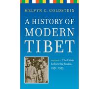 A History of Modern Tibet, volume 2: The Calm before the Storm: 1951-1955
