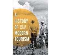 Zuelow, E: A History of Modern Tourism by Zuelow, Eric
