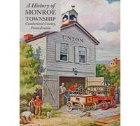 A History of Monroe Township, Cumberland County, Pennsylvania
