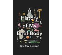A History of My Brief Body