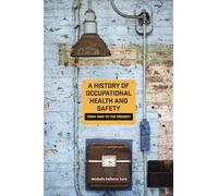 A History of Occupational Health and Safety: From 1905 to the Present