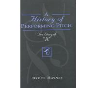 A History of Performing Pitch: The Story of 'a'