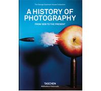 A history of photography. From 1839 to the present. Ediz. inglese - AA.VV.