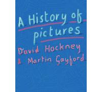 A History of Pictures: From the Cave to the Computer Screen