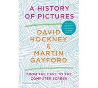 A History of Pictures: From the Cave to the Computer Screen by Hockney, David