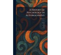 A History of Psychology in Autobiography