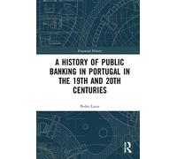 A History of Public Banking in Portugal in the 19th and 20th Centuries: The Caixa Geral de Depósitos: 28