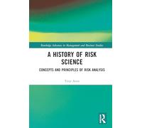 A History of Risk Science: Concepts and Principles of Risk Analysis