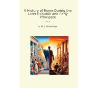 A History of Rome During the Later Republic and Early Principate