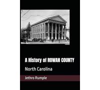 A History of ROWAN COUNTY: North Carolina